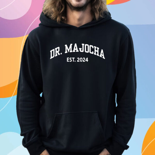 Dr Majocha Est 2024 T-Shirt Hoodie