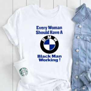 Drake Every Woman Should Have A Black Man Working T-Shirt