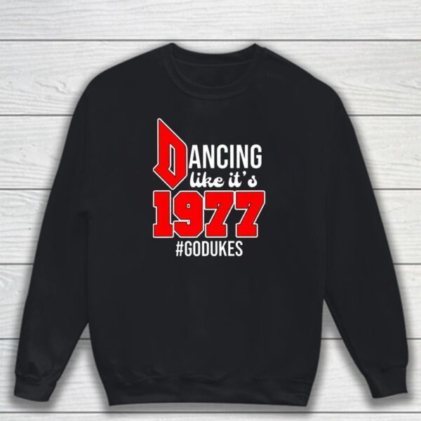 Duquesne Dancing Like It’s 1977 Godukes T-Shirt Sweatshirt