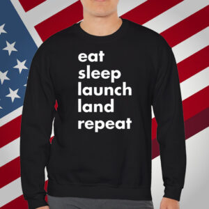 Eat Sleep Launch Land Repeat T-Shirt