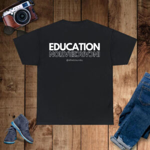 Education Over Incarceration Shirt