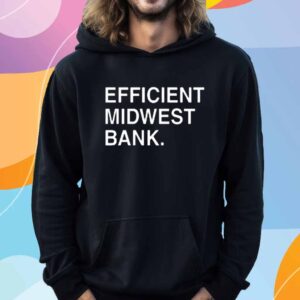 Efficient Midwest Bank T-Shirt