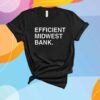 Efficient Midwest Bank T-Shirt