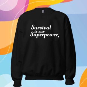 Eitan Chitayat Wearing Survival Is Our Superpower T-Shirt