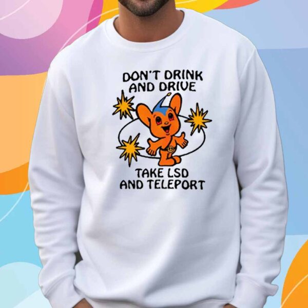 Eli Brown Wearing Don't Drink And Drive Take Lsd And Teleport T-Shirt