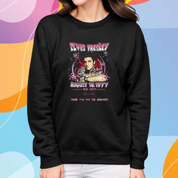 Elvis Presley August 16 1977 Thank You For The Memories T-Shirt Sweatshirt