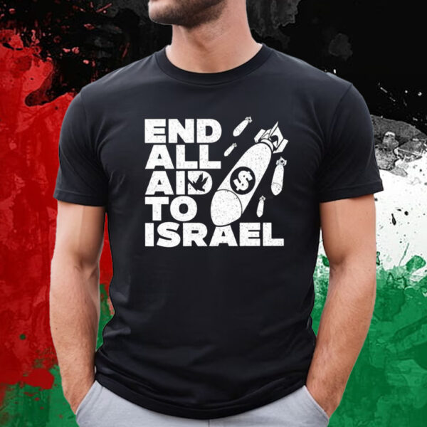 End All Aid To Israel T-Shirt