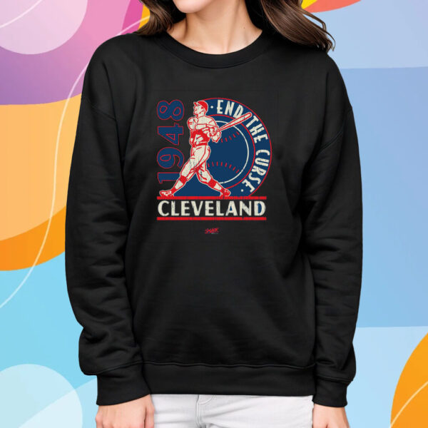 End The Curse T-Shirt Sweatshirt For Cleveland Baseball Fans