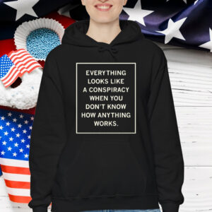 Everything Looks Like A Conspiracy T-Shirt