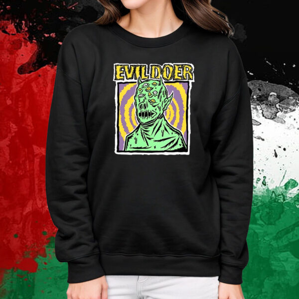 Evil Doer March Monster T-Shirt Sweatshirt