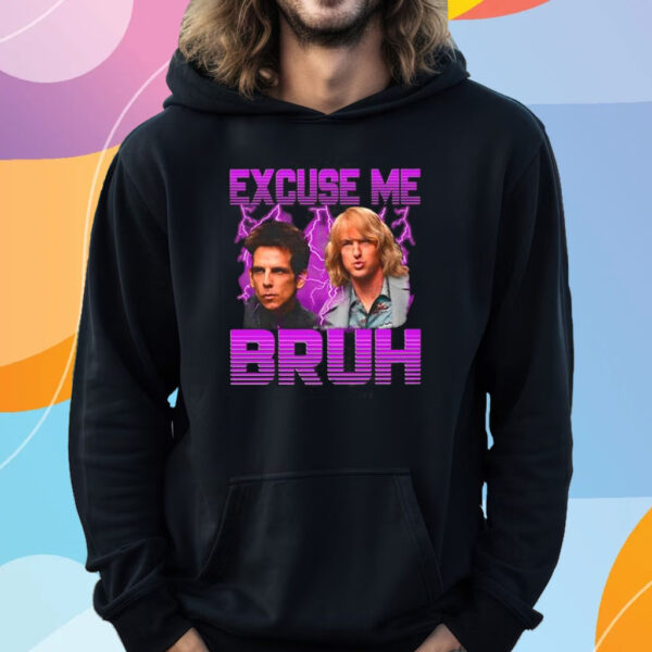 Excuse Me Bruh T-Shirt Hoodie