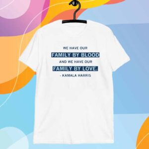 FAMILY BY LOVE SHIRT