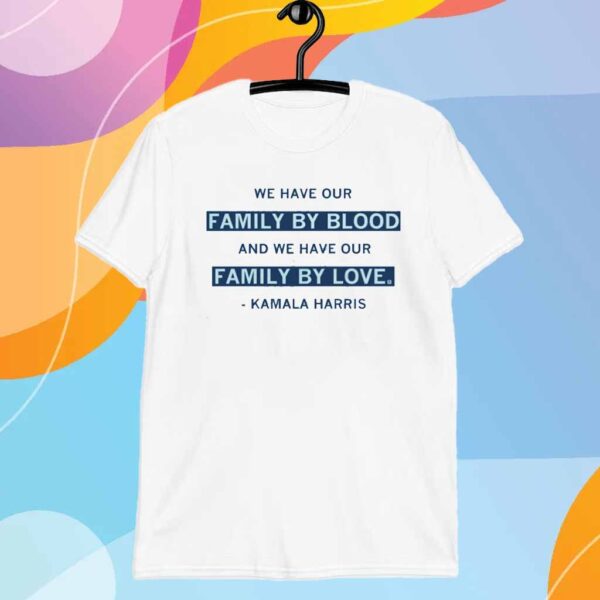 FAMILY BY LOVE SHIRT