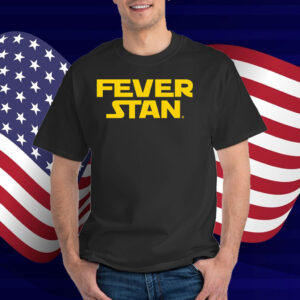 Fever Stan T-Shirt