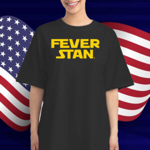 Fever Stan T-Shirt