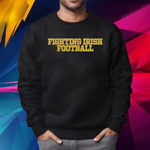 Fighting Irish Football T-Shirt Sweatshirt