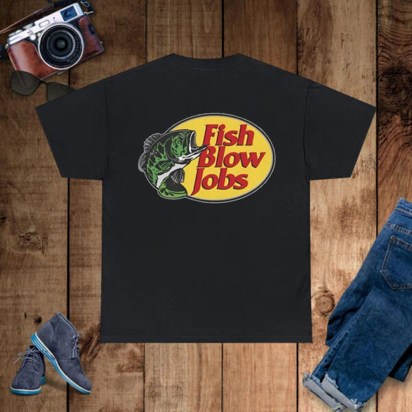 Fish Blow Jobs T-Shirt