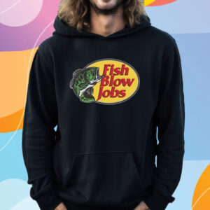 Fish Blow Jobs T-Shirt Hoodie