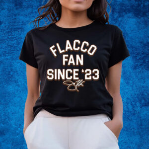 Flacco Fan Since ’23 T-Shirts