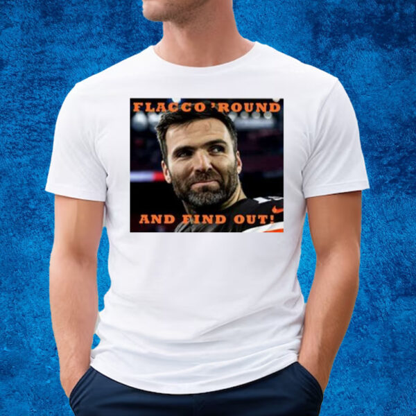 Flacco Round And Find Out T-Shirt