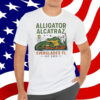 Florida Everglades Men Women Funny Alligator Alcatraz Shirt