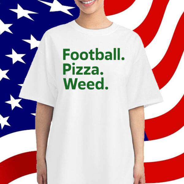 Football Pizza Weed T-Shirt