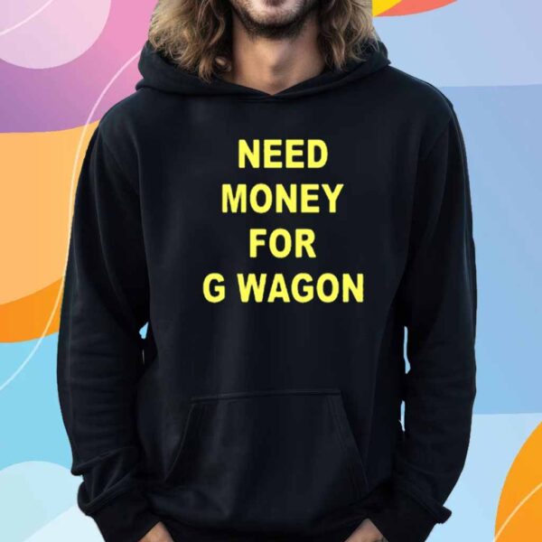 Forest Ripperton Wearing Need Money For G Wagon T-Shirt