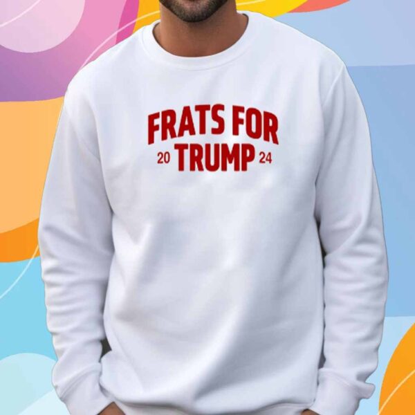 Frats For Trump 2024 Shirt