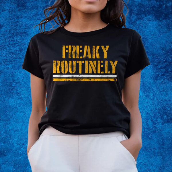 Freaky Routinely T-Shirts