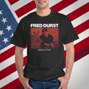 Fred Durst Break Stuff T-Shirt