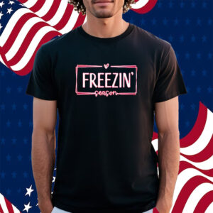 Freezin Season Shirt