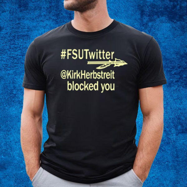 Fsutwitter Kirkherbstreit Blocked You T-Shirt