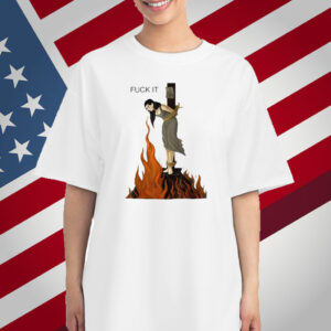 Fuck It Stay Cool No Matter What T-Shirt