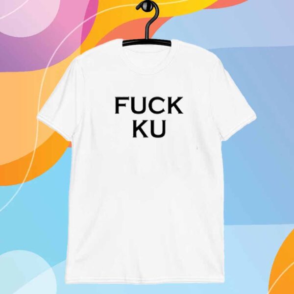 Fuck Ku Shirt