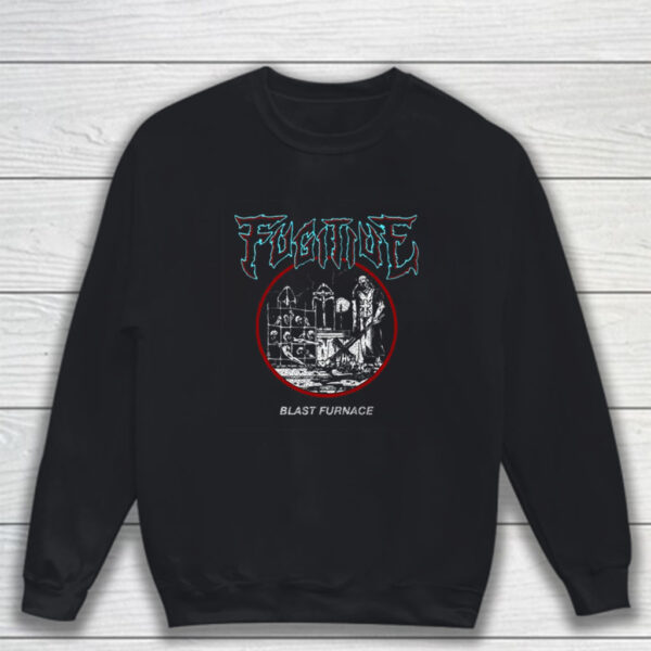 Fugitive Blast Furnace T-Shirt ]Sweatshirt