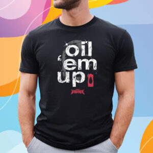 Full Violence Oil ‘Em Up T-Shirt