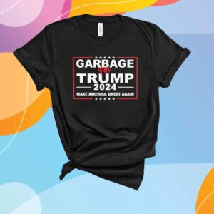 Garbage For Trump 2024 Make America Great Again Shirt