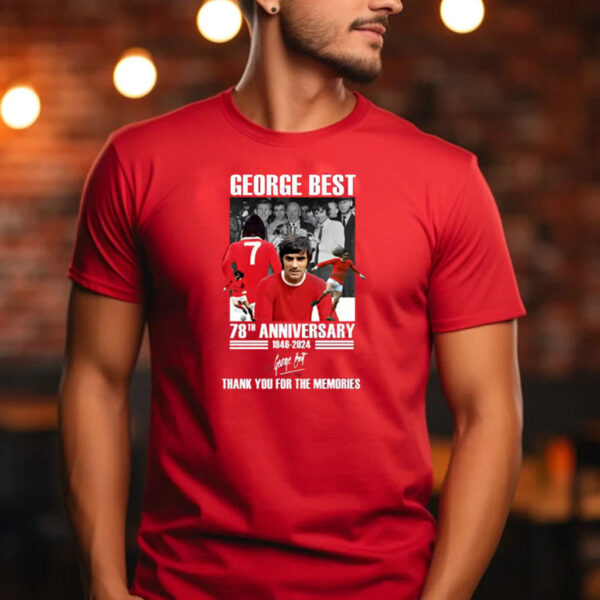 George Best 78th Anniversary 1946-2024 Thank You For The Memories T-Shirt