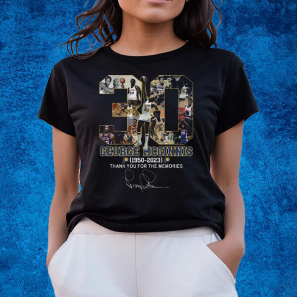 George Mcginnis 1950 – 2023 Thank You For The Memories T-Shirts