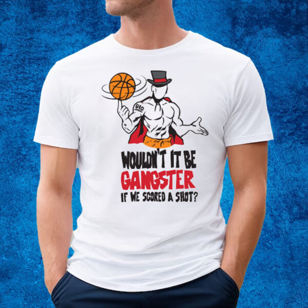 Gic January Would't It Be Gangter If We Scored A Shot 2024 T-Shirt