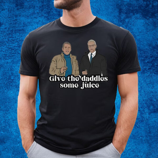 Give The Daddies Some Juice T-Shirt