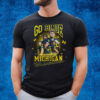 Go Blue Michigan Wolverines T-Shirt