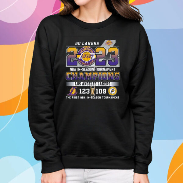 Go Lakers 2023 Nba In-Season Tournament Champions Los Angeles Lakers 123 – 109 Indiana Pacers The First Nba In-Season Tournament T-Shirt Sweatshirt