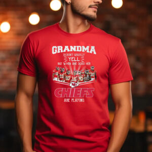 Grandma Doesnt Usually Yell But When She Does Her Chiefs Are Playing Shirt