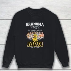 Grandma Doesn’t Usually Yell But When She Does Her Iowa Playing T-Shirt Sweatshirt