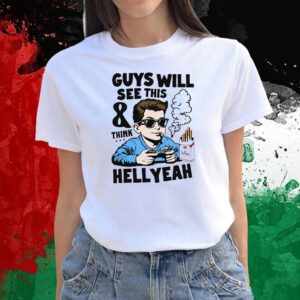 Guys Will See This And Think Hell Yeah Kid Tee Shirts