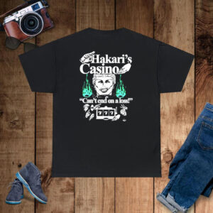 Hakaris Casino Cant End On A Loss T-Shirt