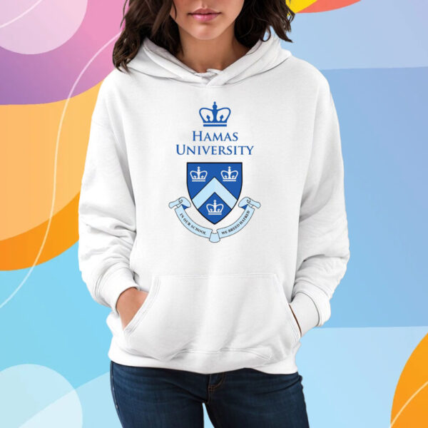 Hamas University In Our School We Breed Hatred T-Shirt Hoodie