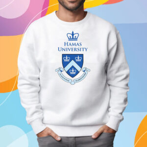 Hamas University In Our School We Breed Hatred T-Shirt Sweatshirt