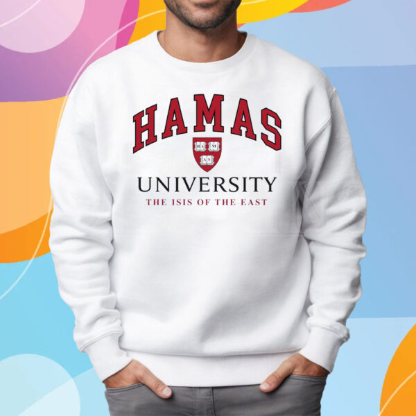 Hamas University The Isis Of The East T-Shirt Sweatshirt